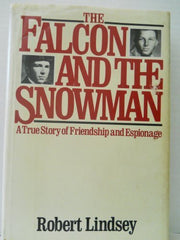 The Falcon and the Snowman: A True Story of Friendship and Espionage by Lindsey, Robert (1979) Hardcover used book depot
