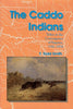 The Caddo Indians: Tribes at the Convergence of Empires, 15421854 CENTENNIAL SERIES OF THE ASSOCIATION OF FORMER STUDENTS, TEXAS A  M UNIVERSITY Smith, F Todd