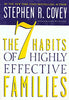 The 7 Habits of Highly Effective Families: Creating a Nurturing Family in a Turbulent World