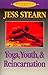 Yoga, Youth,  Reincarnation Metaphysical Classics Stearn, Jess