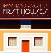 Frank Lloyd Wright's First Houses (Wright at a Glance Series)