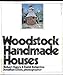 Woodstock Handmade Houses Robert Haney; David Ballantine and Jonathan Elliot