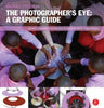 The Photographers Eye: Graphic Guide: Composition and Design for Better Digital Photos [Paperback] Freeman, Michael