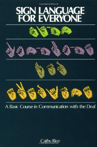 Sign Language For Everyone A Basic Course In Communication With The Deaf used book depot