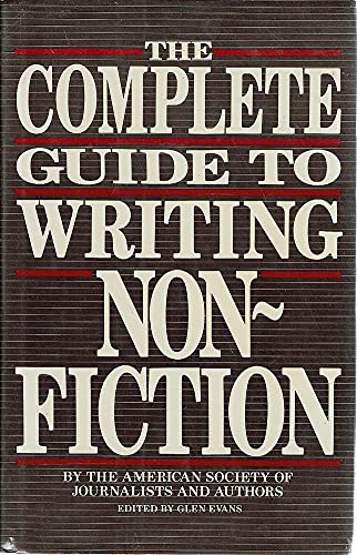 The Complete Guide to Writing Nonfiction American Society of Journalists and Authors