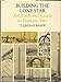 Building the Lone Star: An Illustrated Guide to Historic Sites Baker, T Lindsay