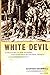 White Devil: A True Story of War, Savagery, and Vengeance in Colonial America Brumwell, Stephen