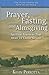 Prayer, Fasting, and Almsgiving: Spiritual Practices That Draw Us Closer to God [Paperback] Perrotta, MR Kevin