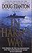 In Harms Way: The Sinking of the USS Indianapolis and the Extraordinary Story of Its Survivors Stanton, Doug