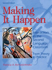 Making It Happen : Interaction in the Second Language Classroom : From Theory to Practice (2nd Edition) used book depot