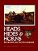 Heads, Hides  Horns: The Compleat Buffalo Book Barsness, Larry