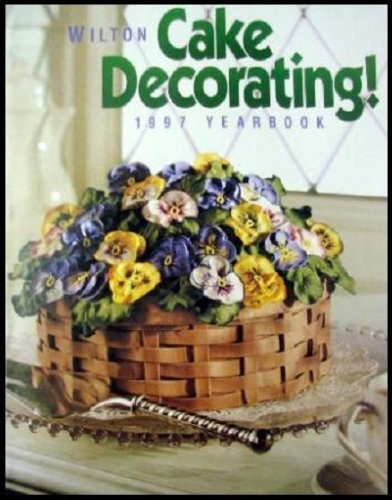 Wilton Cake Decorating: 1997 Yearbook used book depot