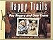 Happy Trails: A Pictorial Celebration Of The Life And Times Of Roy Rogers And Dale Evans