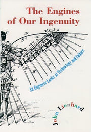 The Engines of Our Ingenuity: An Engineer Looks at Technology and Culture used book depot