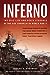 Inferno: The Epic Life and Death Struggle of the USS Franklin in World War II Springer, Joseph A