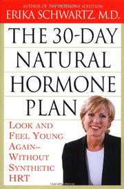 The 30-Day Natural Hormone Plan: Look and Feel Young Again--Without Synthetic HRT used book depot
