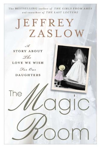 The Magic Room: A Story About the Love We Wish for Our Daughters
