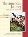 The American Journey: A History of the Unites States: 1 Goldfield, David; Anderson, Virginia DeJohn; Weir, Robert M; Abbott, Carl; Argersinger, Jo Ann E; Argersinger, Peter H and Barney, William M