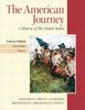 The American Journey: A History of the Unites States: 1 Goldfield, David; Anderson, Virginia DeJohn; Weir, Robert M; Abbott, Carl; Argersinger, Jo Ann E; Argersinger, Peter H and Barney, William M