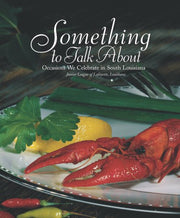 Something to Talk About: Occasions We Celebrate in South Louisiana used book depot