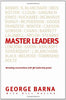 Master Leaders: Revealing Conversations with 30 Leadership Greats Barna, George and Dallas, Bill