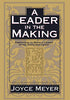 A Leader in the Making: Essentials to Being a Leader After Gods Own Heart [Hardcover] Meyer, Joyce