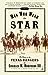 The Men Who Wear the Star: The Story of the Texas Rangers Modern Library Paperbacks Robinson, Charles