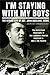 Im Staying with My Boys: The Heroic Life of Sgt John Basilone, USMC [Hardcover] Jim Proser with Jerry Cutter