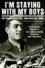 Im Staying with My Boys: The Heroic Life of Sgt John Basilone, USMC [Hardcover] Jim Proser with Jerry Cutter