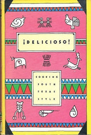 Delicioso!: Cooking South Texas style used book depot