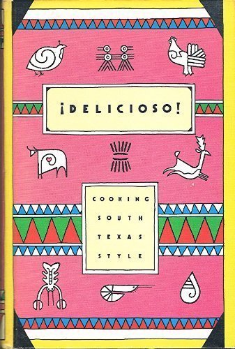 Delicioso!: Cooking South Texas style used book depot