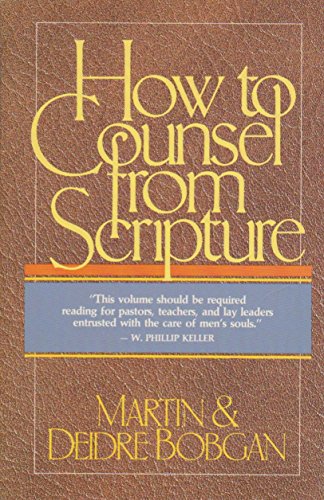 How to Counsel from Scripture Bobgan, Martin and Bobgan, Deidre