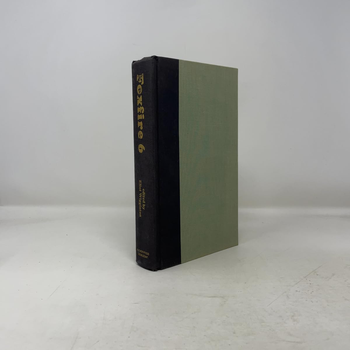 Foxfire 6: Shoemaking, Gourd Banjos, and Songbows, One Hundred Toys and Games, Wooden Locks, a Water Powered Sawmill, and Other Affairs of Just Plai