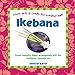 Ikebana: Create beautiful flower arrangements with this traditional Japanese art Asian Arts and Crafts For Creative Kids Sato, Shozo