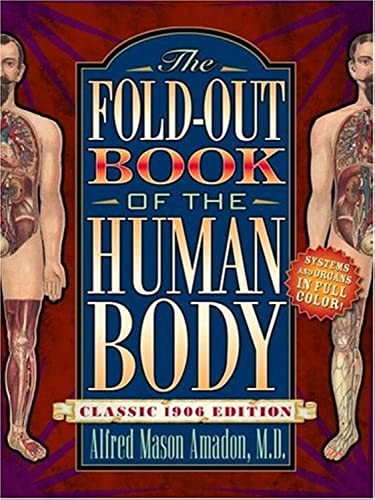 The FoldOut Book of the Human Body: Classic 1906 Edition Amadon, Alfred Mason