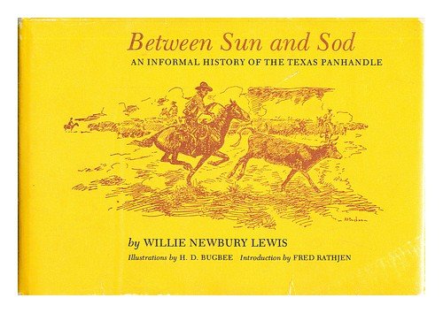 Between Sun and Sod: An Informal History of the Texas Panhandle used book depot