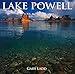 Lake Powell: A Photographic Essay of Glen Canyon National Recreation Area Companion Press Series Markward, Anne and Ladd, Gary