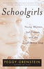 Schoolgirls: Young Women, Self Esteem, and the Confidence Gap [Paperback] Orenstein, Peggy