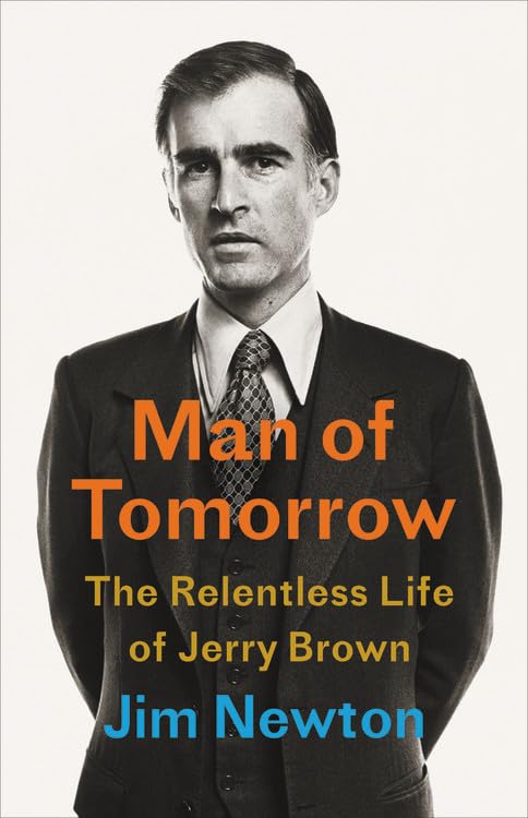 Man of Tomorrow: The Relentless Life of Jerry Brown used book depot