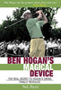 Ben Hogans Magical Device: The Real Secret to Hogans Swing Finally Revealed [Paperback] Hunt, Ted