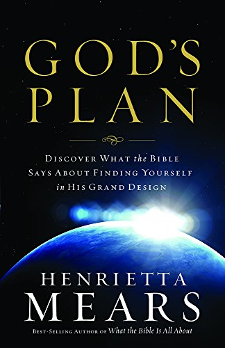 Gods Plan: Finding Yourself in His Grand Design Mears, Henrietta