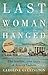 Last Woman Hanged