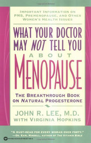 What Your Doctor May Not Tell You About(TM): Menopause: The Breakthrough Book on Natural Progesterone used book depot