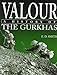 Valour: A History of the Gurkhas Smith, E D