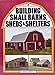 Building Small Barns, Sheds  Shelters [Hardcover] Monte Burch