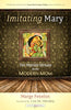 Imitating Mary: Ten Marian Virtues for the Modern Mom [Paperback] Fenelon, Marge and Hendey, Lisa M