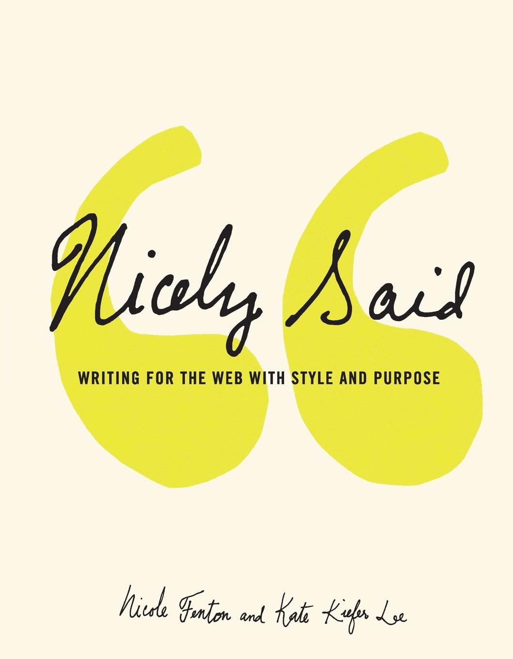 Nicely Said: Writing for the Web with Style and Purpose (Voices That Matter) used book depot