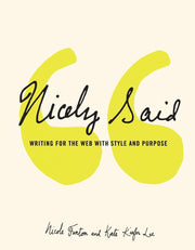 Nicely Said: Writing for the Web with Style and Purpose (Voices That Matter) used book depot
