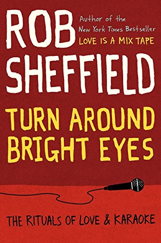 Turn Around Bright Eyes: The Rituals of Love and Karaoke used book depot