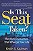 Is This Seat Taken?: Random Encounters That Change Your Life Kristin S Kaufman